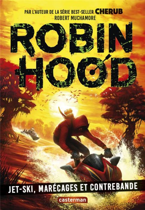 Emprunter Robin Hood Tome 3 : Jet-ski, marécages et contrebande livre