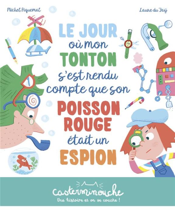 Emprunter Le jour où mon tonton s'est rendu compte que son poisson rouge était un espion livre