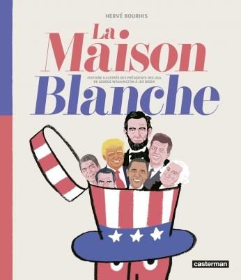 Emprunter La Maison Blanche. Histoire illustrée des présidents des USA de George Washington à Joe Biden livre