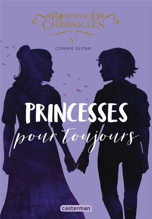 Emprunter Rosewood Chronicles Tome 5 : Princesses pour toujours livre