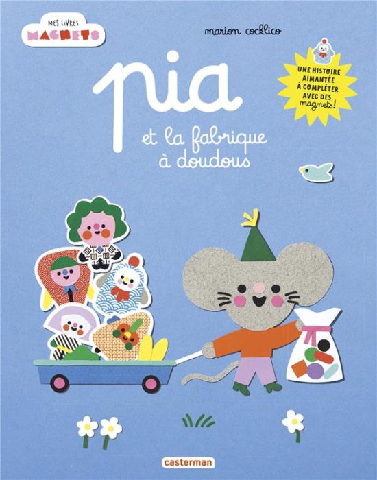 Emprunter Pia et la fabrique à doudous. Une histoire aimantée à compléter avec des magnets ! livre