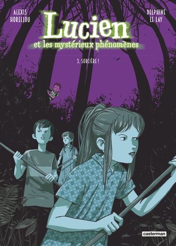 Emprunter Lucien et les mystérieux phénomènes Tome 3 : Sorcière ! livre