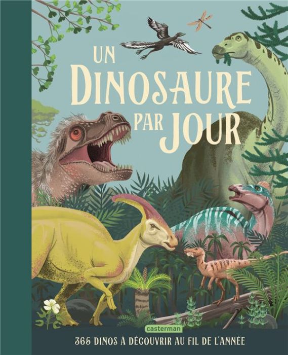 Emprunter Un dinosaure par jour. 365 dinos à découvrir au fil de l'année livre