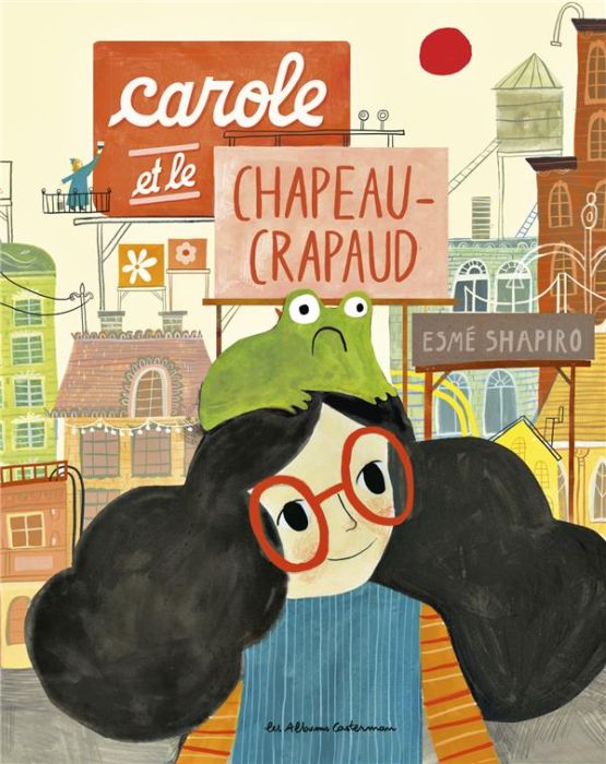 Emprunter Carole et le chapeau crapaud livre