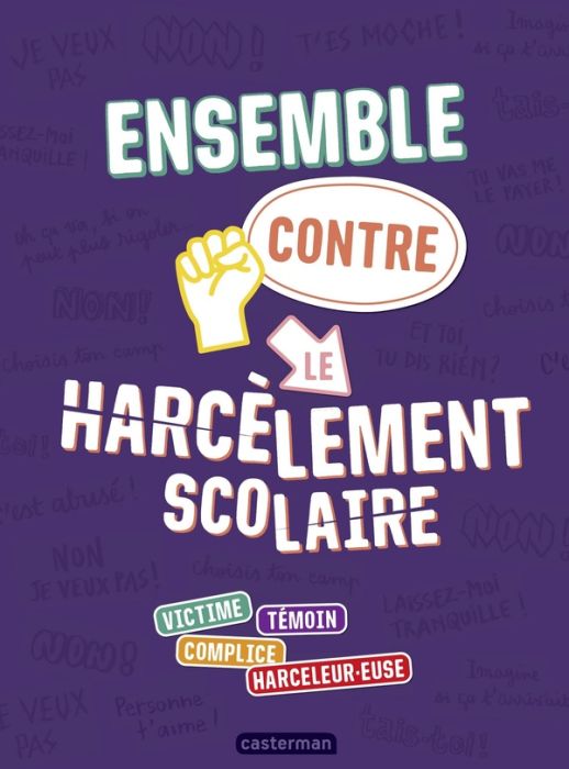 Emprunter Ensemble contre le harcèlement scolaire. Victime, témoin, complice, harceleur.euse livre