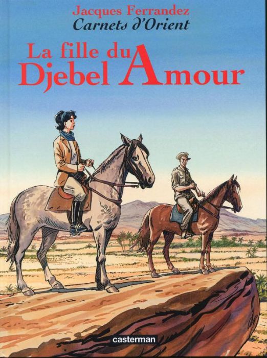 Emprunter Carnets d'Orient Tome 8 : La fille du Djebel Amour livre