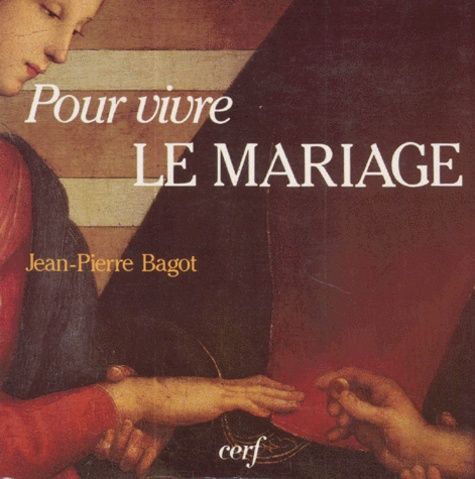 Emprunter Pour vivre le mariage. Jean-Pierre Bago livre