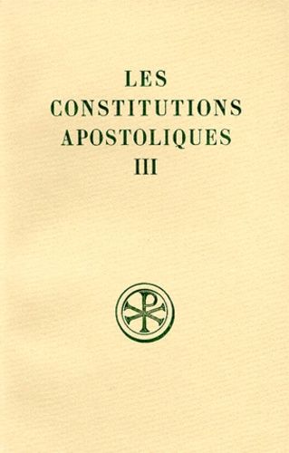 Emprunter LES CONSTITUTIONS APOSTOLIQUES. Tome 3, Livres 7 et 8, Edition bilingue français-grec livre