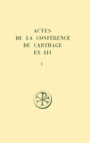 Emprunter ACTES DE LA CONFERENCE DE CARTHAGE EN 411. Tome 1, Introduction générale livre