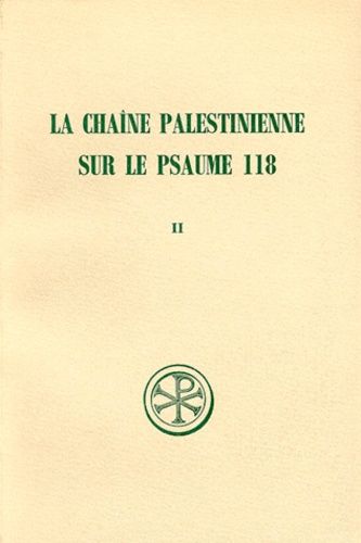 Emprunter LA CHAINE PALESTINIENNE SUR LE PSAUME 118. Tome 2 SC190 livre