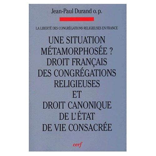 Emprunter LA LIBERTE DES CONGREGATIONS EN FRANCE. Volume 1, Une situation métamorphosée ? Evolutions : Droit f livre