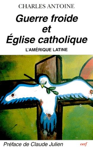 Emprunter Guerre froide et église catholique. L'Amérique latine livre