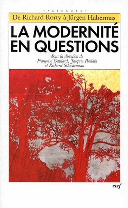 Emprunter LA MODERNITE EN QUESTIONS. De Richard Rorty à Jürgen Habermas, Actes de la décade de Cerisy-la-Salle livre