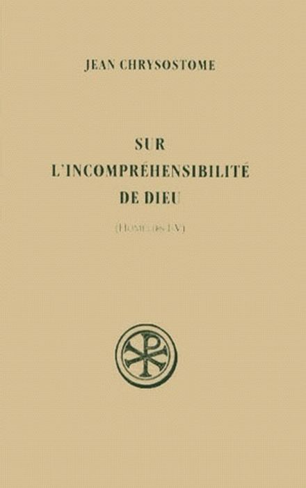 Emprunter Sur l'incompréhensibilité de Dieu. Homélies I-V livre