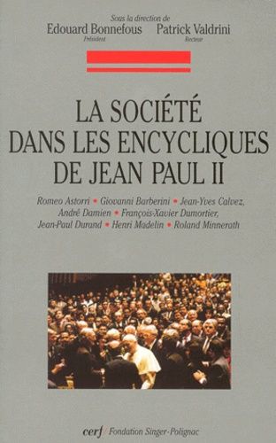 Emprunter La société dans les encycliques de Jean Paul II. Colloque organisé à la Fondation Singer-Polignac le livre