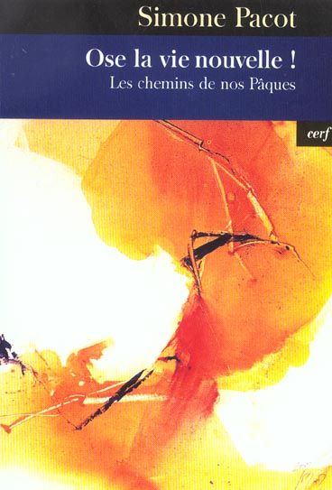 Emprunter L'évangélisation des profondeurs. Tome 3, Ose la vie nouvelle ! Les chemins de nos Pâques livre