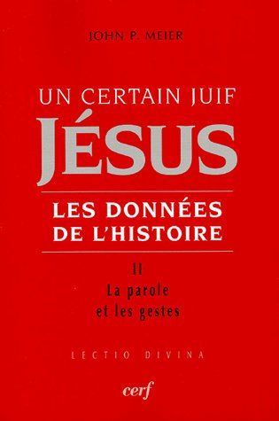 Emprunter Un certain Juif, Jésus - Les données de l'Histoire. Tome 2, La parole et les gestes livre