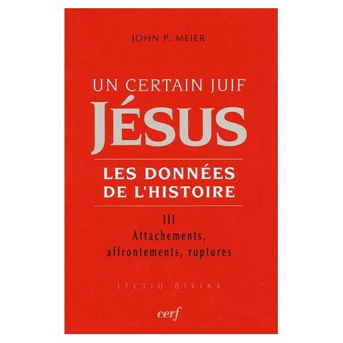 Emprunter Un certain Juif, Jésus - Les données de l'Histoire. Tome 3, Attachements, affrontements, ruptures livre