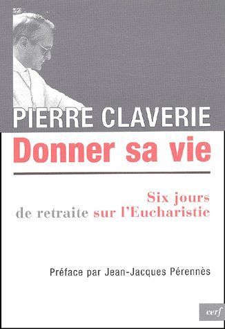 Emprunter Donner sa vie. Six jours de retraite sur l'Eucharistie livre