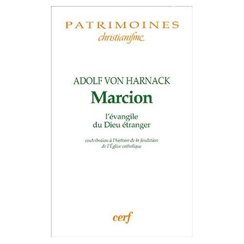 Emprunter Marcion l'évangile du Dieu étranger. Contribution à l'histoire de la fondation de l'Eglise catholiqu livre