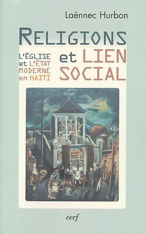 Emprunter Religions et lien social. L'Eglise et l'Etat moderne en Haïti livre