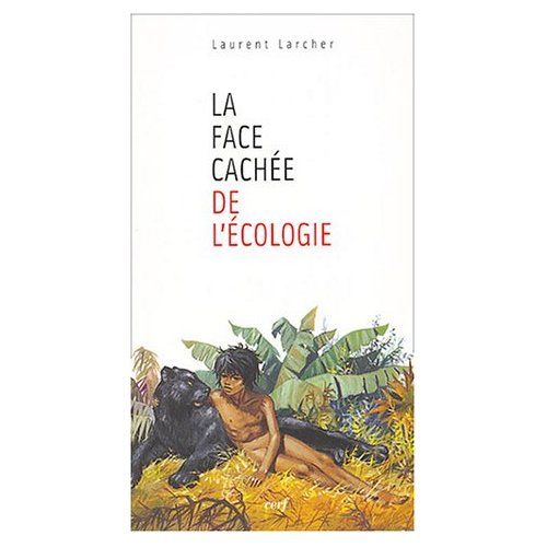 Emprunter La face cachée de l'écologie. Un anti-humanisme contemporain ? livre