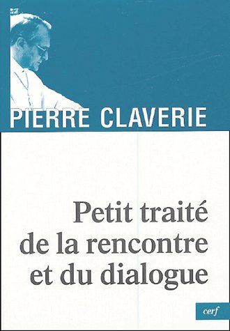 Emprunter Petit traité de la rencontre et du dialogue livre