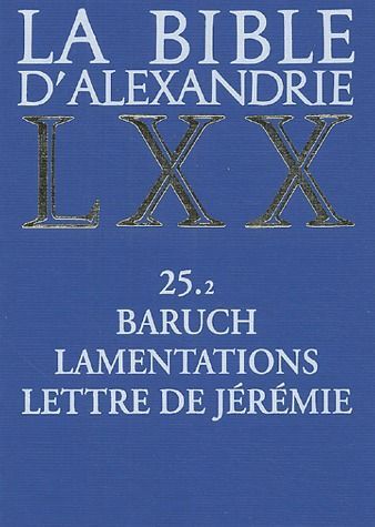 Emprunter La Bible d'Alexandrie. Baruch, Lamentations, Lettre de Jérémie livre