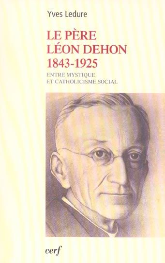 Emprunter Le Père Léon Dehon 1823-1925. Entre mystique et catholicisme social livre