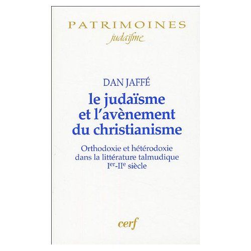 Emprunter Le judaïsme et l'avènement du christianisme. Orthodoxie et hétérodoxie dans la littérature talmuniqu livre