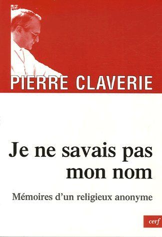 Emprunter Je ne savais pas mon nom... Mémoires d'un religieux anonyme livre