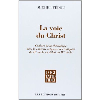 Emprunter La voie du Christ. Genèses de la christologie dans le contexte religieux de l'Antiquité du IIe siècl livre