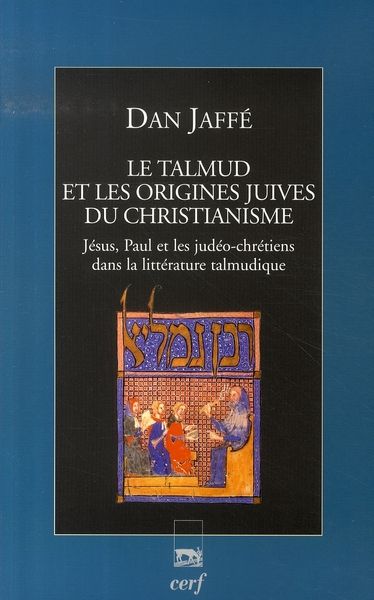 Emprunter Le Talmud et les origines juives du christianisme. Jésus, Paul et les judéo-chrétiens dans la littér livre