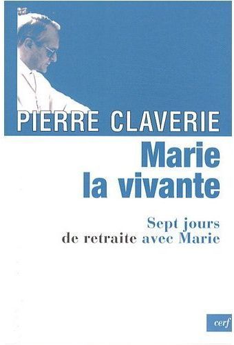 Emprunter Marie, la vivante. Sept jours de retraite avec Marie livre