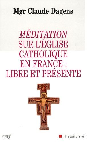 Emprunter Méditation sur l'Eglise catholique en France : libre et présente livre