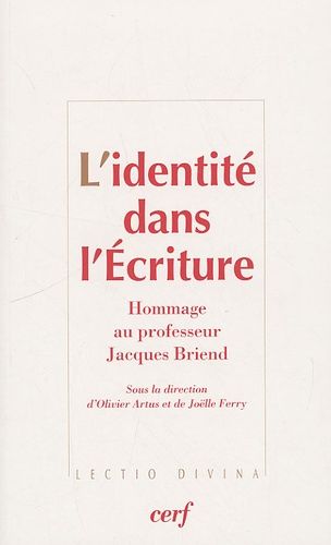 Emprunter L'identité dans l'Ecriture. Hommage au professeur Jacques Briend livre