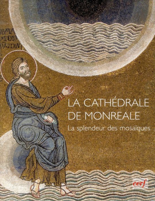 Emprunter La cathédrale de Monreale. La splendeur des mosaïques livre