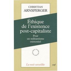 Emprunter Ethique de l'existence post-capitaliste. Pour un militantisme existentiel livre