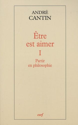 Emprunter Etre est aimer. Tome 1, Partir en philosophie livre