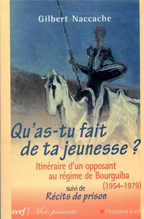 Emprunter Qu'as-tu fait de ta jeunesse ? Itinéraire d'un opposant au régime de Bourguiba (1954-1979) suivi de livre