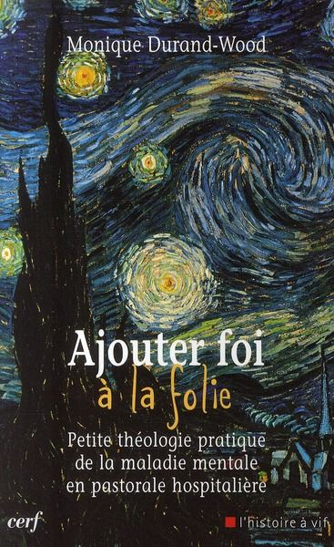 Emprunter Ajouter foi à la folie. Petite théologie pratique de la maladie mentale en pastorale hospitalière livre