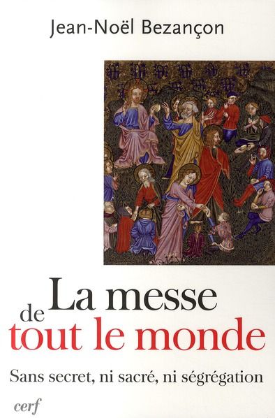 Emprunter La messe de tout le monde. Sans secret, ni sacré, ni ségrégation livre