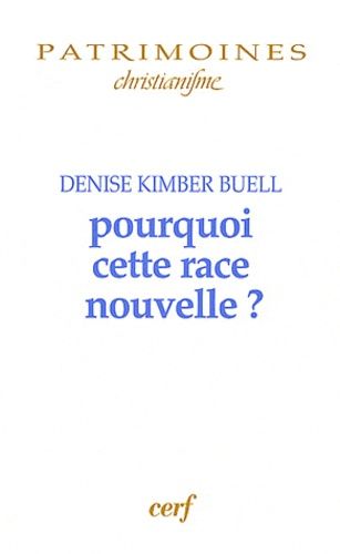 Emprunter Pourquoi cette race nouvelle ? Le raisonnement ethnique dans le christinaisme des premiers siècles livre