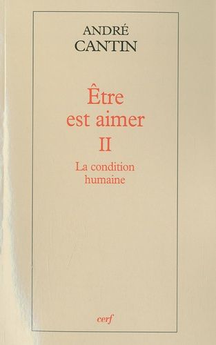 Emprunter Etre est aimer. Tome 2, La condition humaine livre