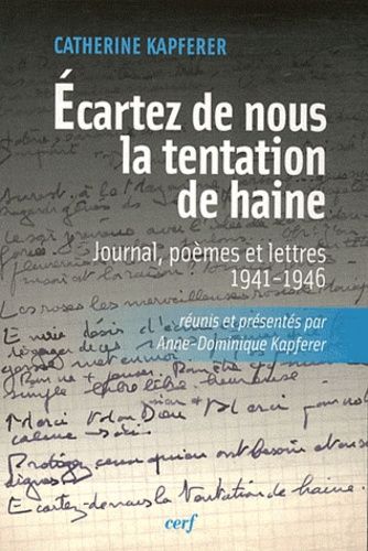 Emprunter Ecartez de nous la tentation de haine. Journal, poèmes et lettres (1941-1946) livre