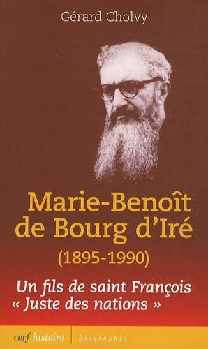 Emprunter Marie-Benoît de Bourg d'Iré (1895-1990). Itinéraire d'un fils de saint François, Juste des nations livre