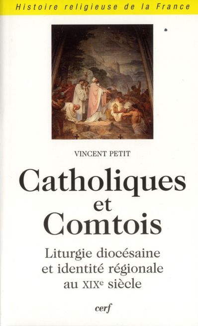 Emprunter Catholique et comtois. Liturgie diocésaine et identité régionale au XIXe siècle livre