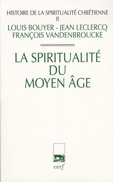 Emprunter Histoire de la spiritualité chrétienne. Tome 2 : La spiritualité du Moyen-Age livre