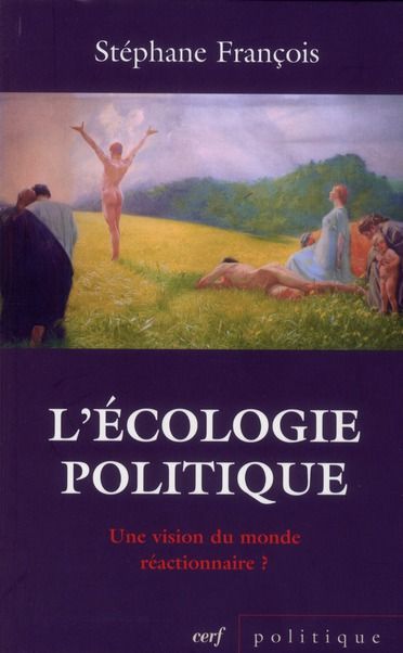 Emprunter L'écologie politique. Une vision du monde réactionnaire ? Réflexions sur le positionnement idéologiq livre