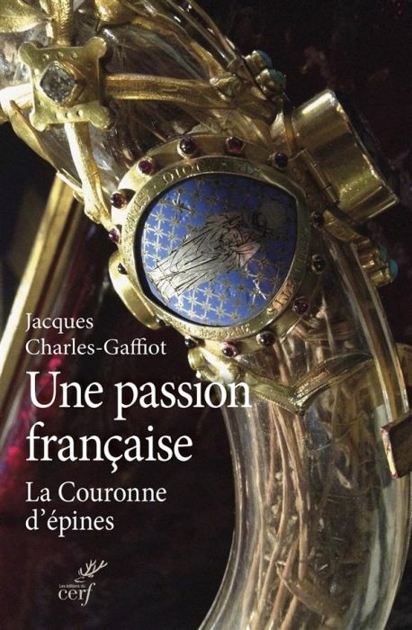 Emprunter Une passion française. La Couronne d'épines livre